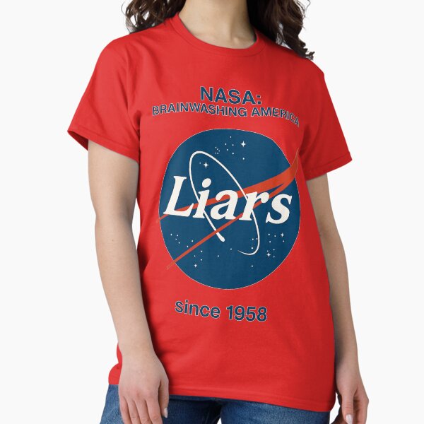 Item preview, NASA "Liars" Parody T-Shirt – Brainwashing America Since 1958 designed and sold by Mattithyahu119.