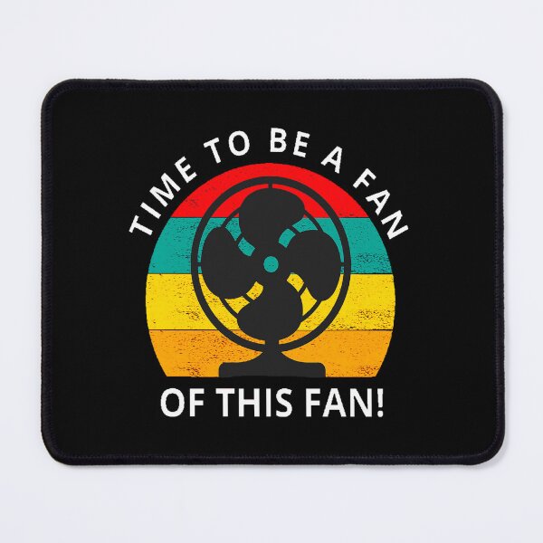 Item preview, Funny Inspirational TIME TO BE A FAN OF THIS FAN! designed and sold by Giulivo Store Graphic.
