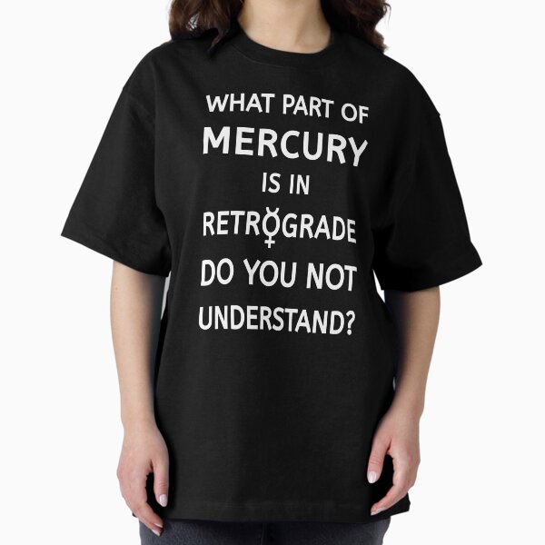 Item preview, What Part of Mercury is in Retrograde Do You Not Understand Cheeky Witch® designed and sold by cheekywitch.