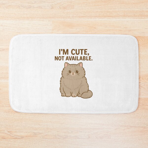 Item preview, I’m Cute, Not Available – Sassy Fluffy Cat Quote designed and sold by FriskySloths.