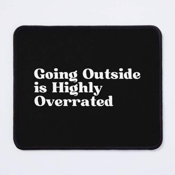 Item preview, Going Outside is Highly Overrated designed and sold by SWETA HALDER.