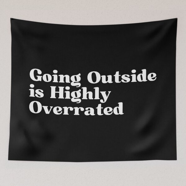 Item preview, Going Outside is Highly Overrated designed and sold by SWETA HALDER.