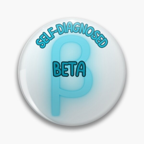Item preview, Self Diagnosed Beta - Blue Version designed and sold by jingerhead.