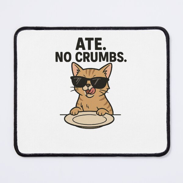 Item preview, Ate. No Crumbs. Kitty designed and sold by Heritagix.