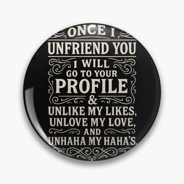 Item preview, Savage Social Media Quote – “Once I Unfriend You,"Funny Typography designed and sold by Shoot-The-Moon.