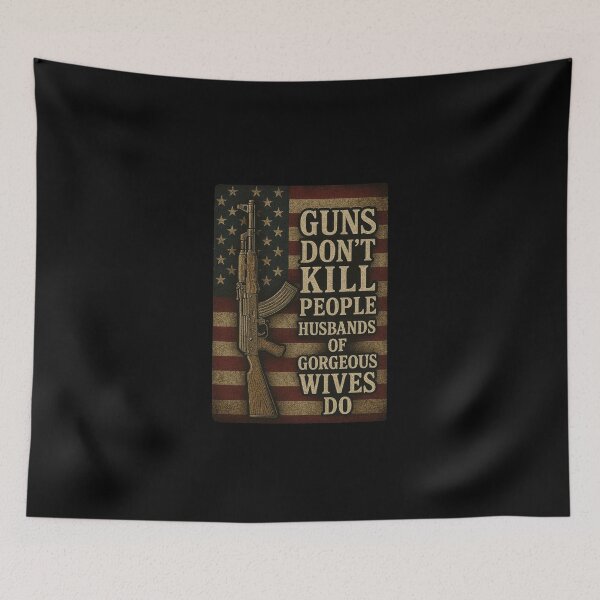 Item preview, Guns Don’t Kill People — Husbands With Pretty Wives Do! | Funny Husband Humor designed and sold by love3617.
