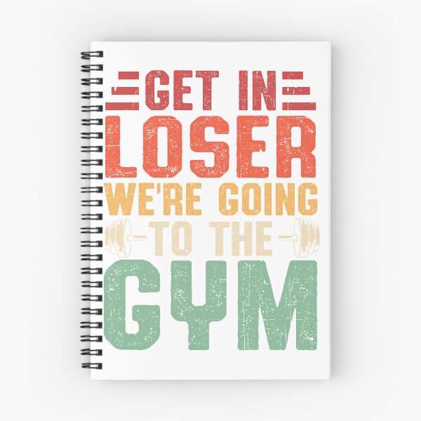 Item preview, Get In Loser We Are Going to the Gym designed and sold by ArtHavenDesign.