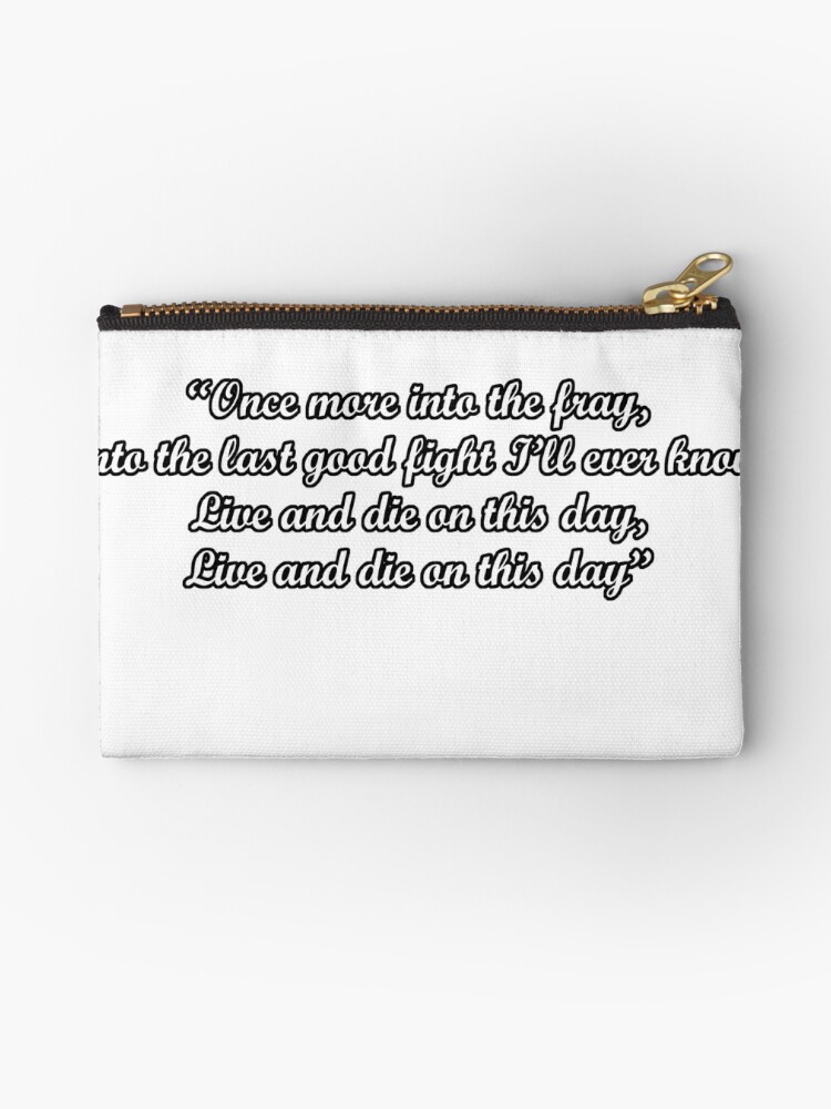 Once More Into The Fray Zipper Pouch For Sale By Bobbylaw48 Redbubble