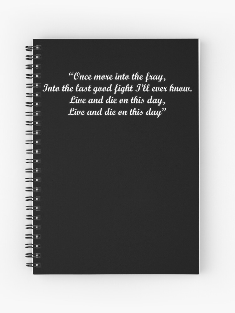 Once More Into The Fray Spiral Notebook For Sale By Bobbylaw48 Redbubble