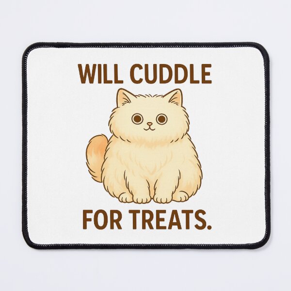 Item preview, Will Cuddle for Treats – Fluffy Cat Bribery Design designed and sold by FriskySloths.
