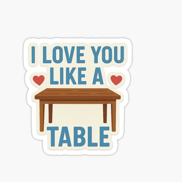 Item preview, I love you like a table  designed and sold by Drama&Doodles.