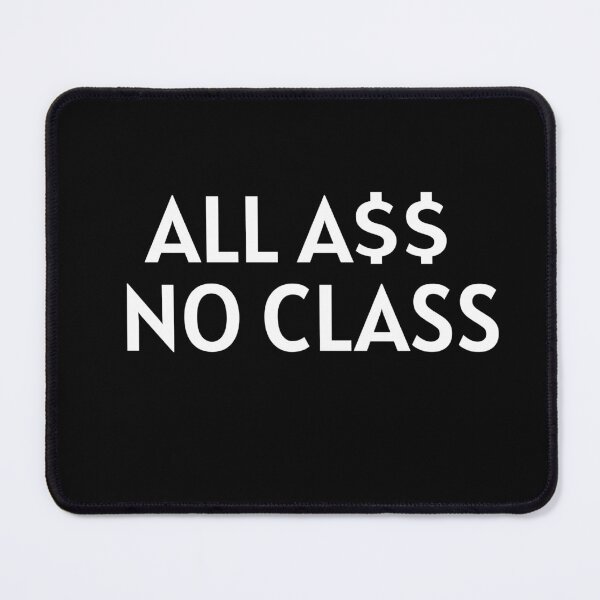Item preview, All A$$ No Class - white letters designed and sold by KATKattalestv.