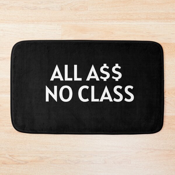 Item preview, All A$$ No Class - white letters designed and sold by KATKattalestv.