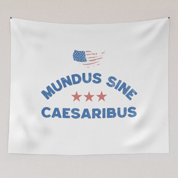 Item preview, Mundus Sine Caesaribus No Kings No Dictators in the USA American Flag Political Protest Art designed and sold by darkskydelights.