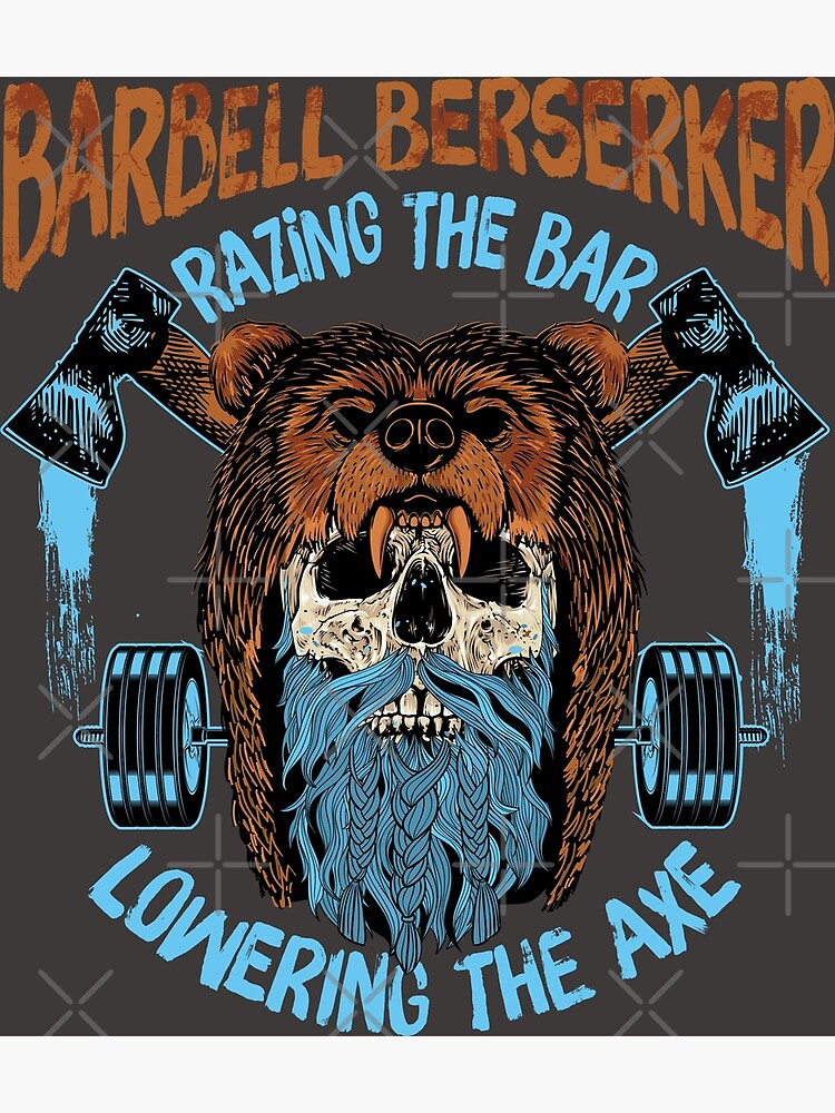 "Barbell Berserker Razing the Bar / Lowering the Axe" Poster by