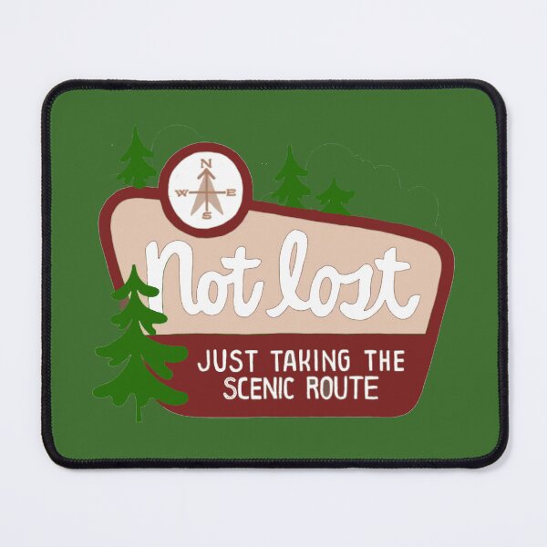 Item preview, Not Lost. Just taking scenic route designed and sold by SwampfoxDesign.