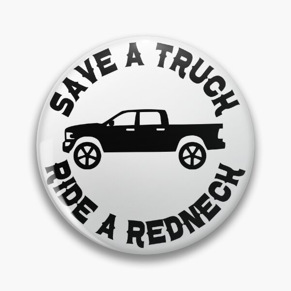 Item preview, Save A Truck Ride A Redneck designed and sold by FloraliteCo.