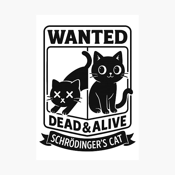 Item preview, Wanted Dead or Alive Schrödinger's Cat designed and sold by BurunaMD.