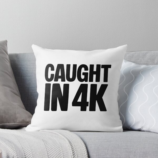 Item preview, Caught in 4K, Funny Quotes Memes  designed and sold by Memes N Lore .