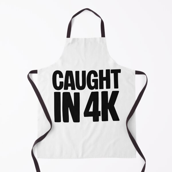 Item preview, Caught in 4K, Funny Quotes Memes designed and sold by Memes N Lore .