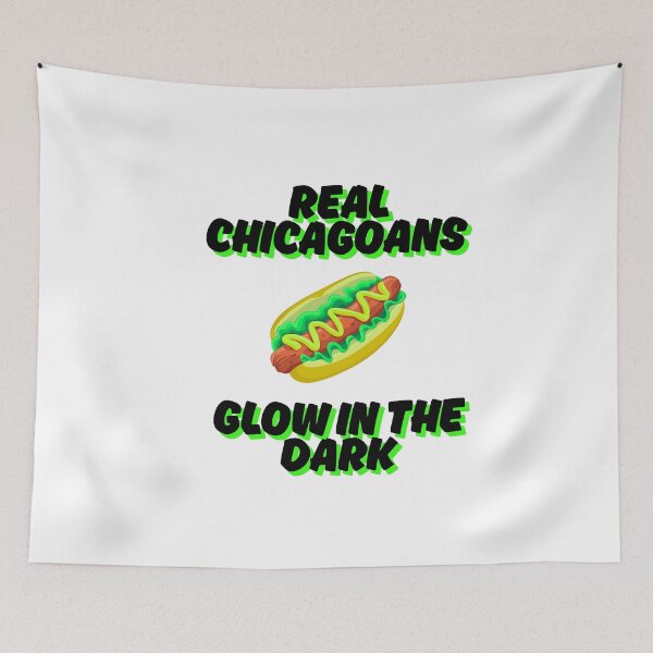 Item preview, Real Chicagoans Glow in the Dark | Chicago Hot Dogs  designed and sold by Scrappy Gardeners.