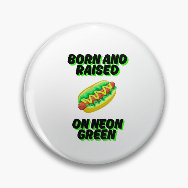 Item preview, Born and Raised on Neon Green | Chicago Relish | Chicago Hot Dogs  designed and sold by Scrappy Gardeners.