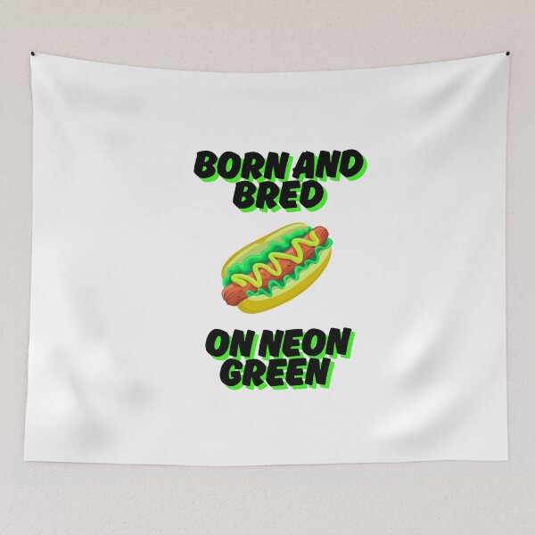 Item preview, Born and Bred on Neon Green | Chicago Relish | Chicago Hot Dogs  designed and sold by Scrappy Gardeners.