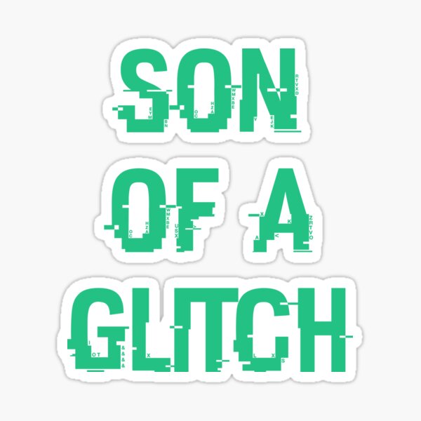 Item preview, SON OF A GLITCH designed and sold by testvvave.