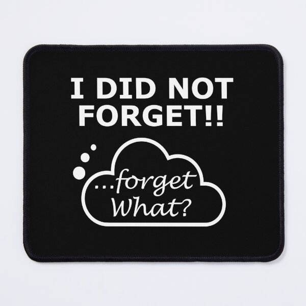 Item preview, Funny Senior Moment Shirt – I Did Not Forget! (Forget What?) designed and sold by Gulfshoreco.