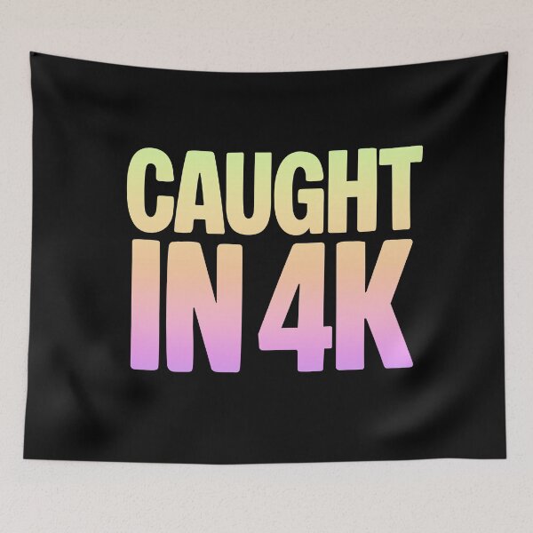 Item preview, Caught in 4K, Funny Quotes Memes in Neon Gradient designed and sold by Memes N Lore .