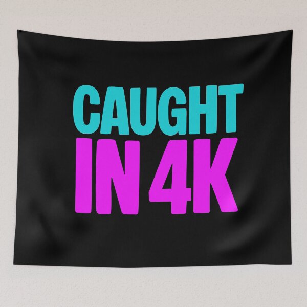 Item preview, Caught in 4K, Funny Quotes Memes in Pink and Blue designed and sold by Memes N Lore .