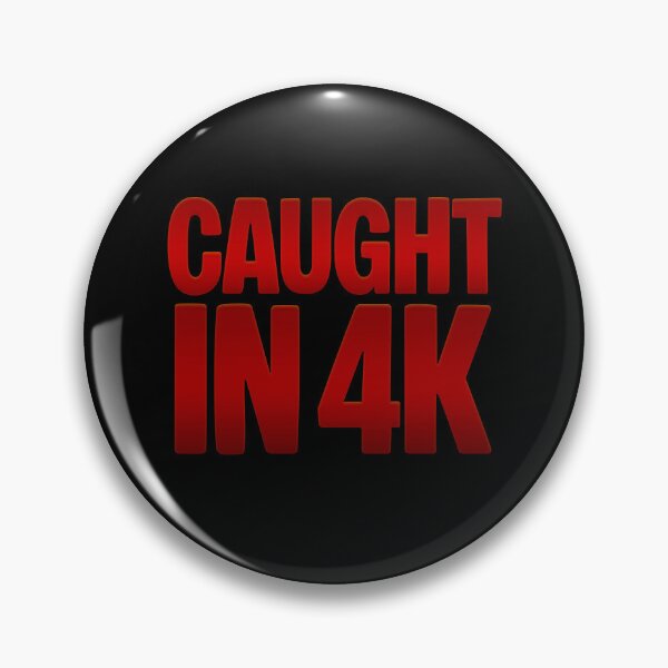 Item preview, Caught in 4K, Funny Quotes Memes in Red designed and sold by Memes N Lore .