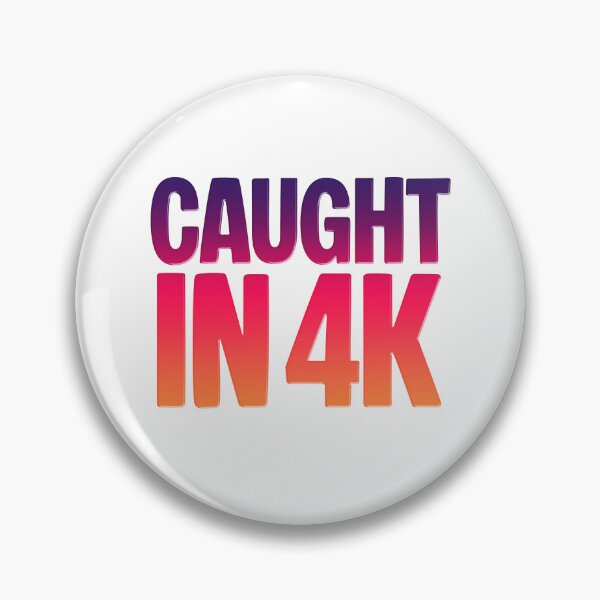 Item preview, Caught in 4K, Funny Quotes Memes in Sunset Gradient designed and sold by Memes N Lore .