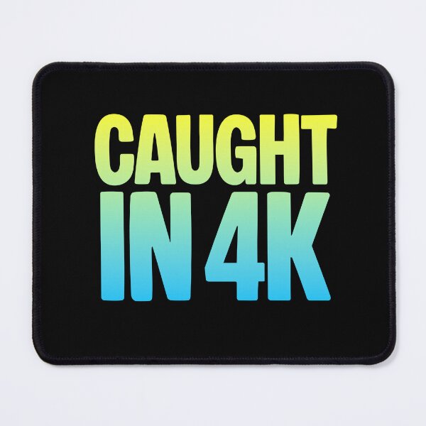 Item preview, Caught in 4K, Funny Quotes Memes in Yellow and Blue designed and sold by Memes N Lore .