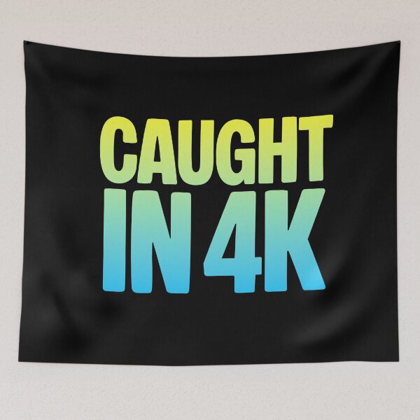 Item preview, Caught in 4K, Funny Quotes Memes in Yellow and Blue designed and sold by Memes N Lore .