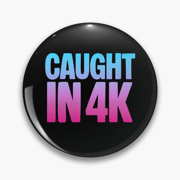Item preview, Caught in 4K, Funny Quotes Memes in Pink and Blue Gradient designed and sold by Memes N Lore .