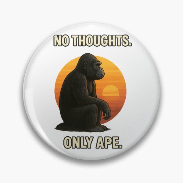 Item preview, NO THOUGHTS. ONLY APE. – Sunset Gorilla Meme Art | Minimalist Brainrot Design designed and sold by GooberCore.
