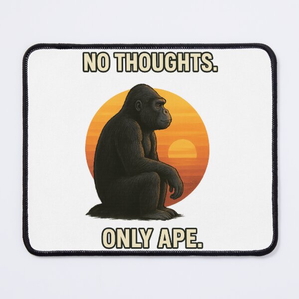 Item preview, NO THOUGHTS. ONLY APE. – Sunset Gorilla Meme Art | Minimalist Brainrot Design designed and sold by GooberCore.