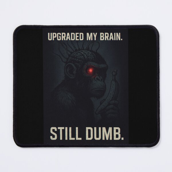 Item preview, UPGRADED MY BRAIN. STILL DUMB. – Cyberpunk Chimp Meme Design | Dark Humor Techcore designed and sold by GooberCore.