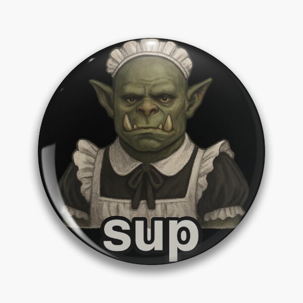 Item preview, Sup - Orc Maid Meme Design / Funny Shirt & Sticker designed and sold by GooberCore.