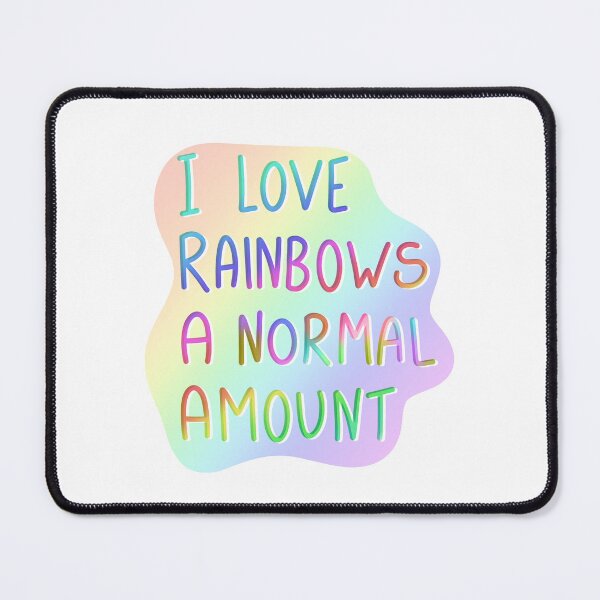 Item preview, I love rainbows a normal amount ~ ? designed and sold by Elisea-art.