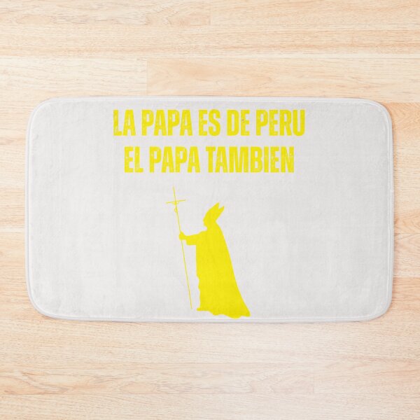 Item preview, Peruvian saying The potato is from Peru so the Pope as well spanish 2025 designed and sold by erozzz.