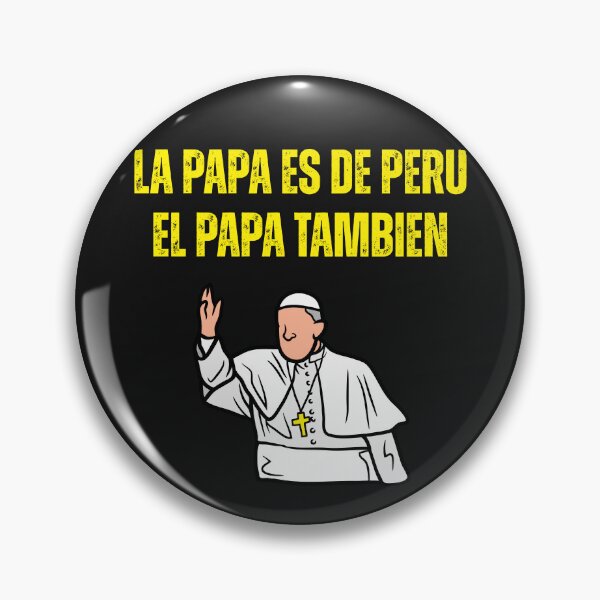 Item preview, Funny saying in  spanish the Pope and potato are from Peru 2025 designed and sold by erozzz.