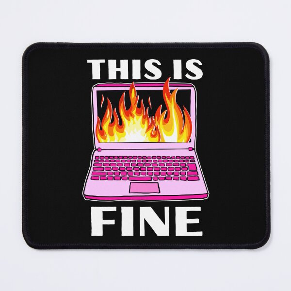 Item preview, this is fine computer on fire office corporate work humor designed and sold by mariahmoniquedesign.