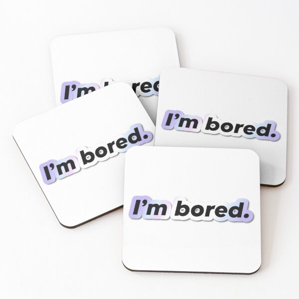 Item preview, Im bored. | Short Phrase Quote | Shiny designed and sold by YvaineDesign.