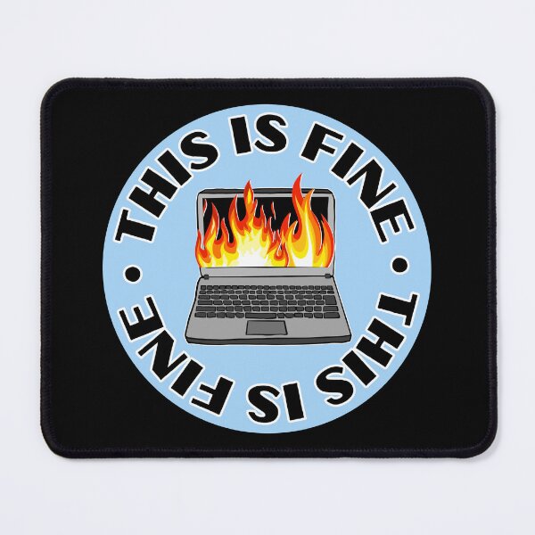 Item preview, this is fine computer on fire office corporate work humor blue designed and sold by mariahmoniquedesign.