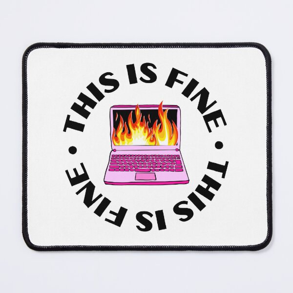Item preview, this is fine computer on fire office corporate work humor designed and sold by mariahmoniquedesign.