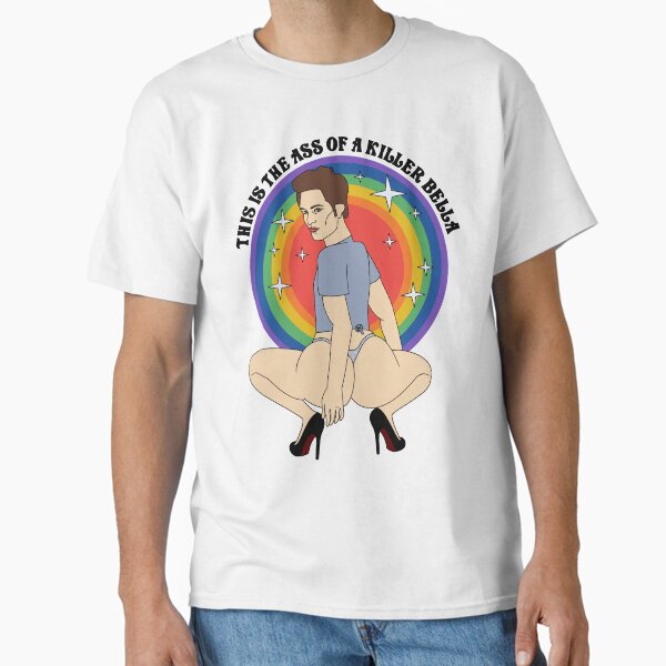 This is the ass of a killer bella Classic T-Shirt