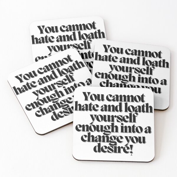 Item preview, You cannot hate and loath yourself enough into a change you desire! designed and sold by Finds.