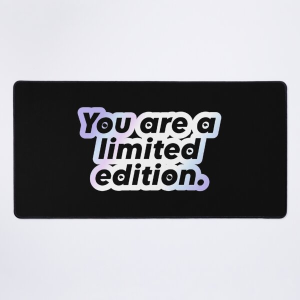 Item preview, You are a limited edition. | Short Phrase Quote | Shiny designed and sold by YvaineDesign.